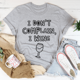 I Don't Complain I Wine T-Shirt (Color: Athletic Heather, size: S)