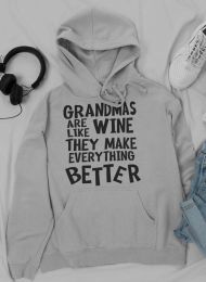 Grandmas Are Like Wine They Make Everything Better Hoodie (Color: Athletic Heather, size: large)