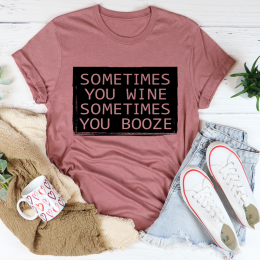 Sometimes You Wine Sometimes You Booze T-Shirt (Color: Mauve, size: L)