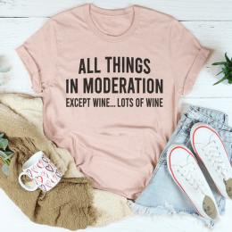 All Things In Moderation Except Wine T-Shirt (Color: Heather Prism Peach, size: M)